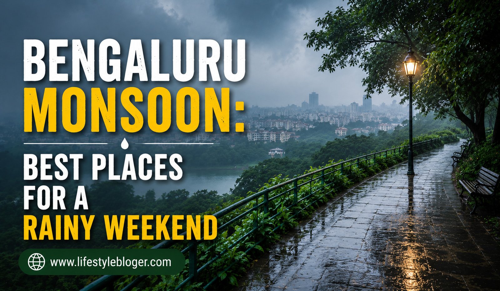 Bengaluru Monsoon: Best Places for a Rainy Weekend