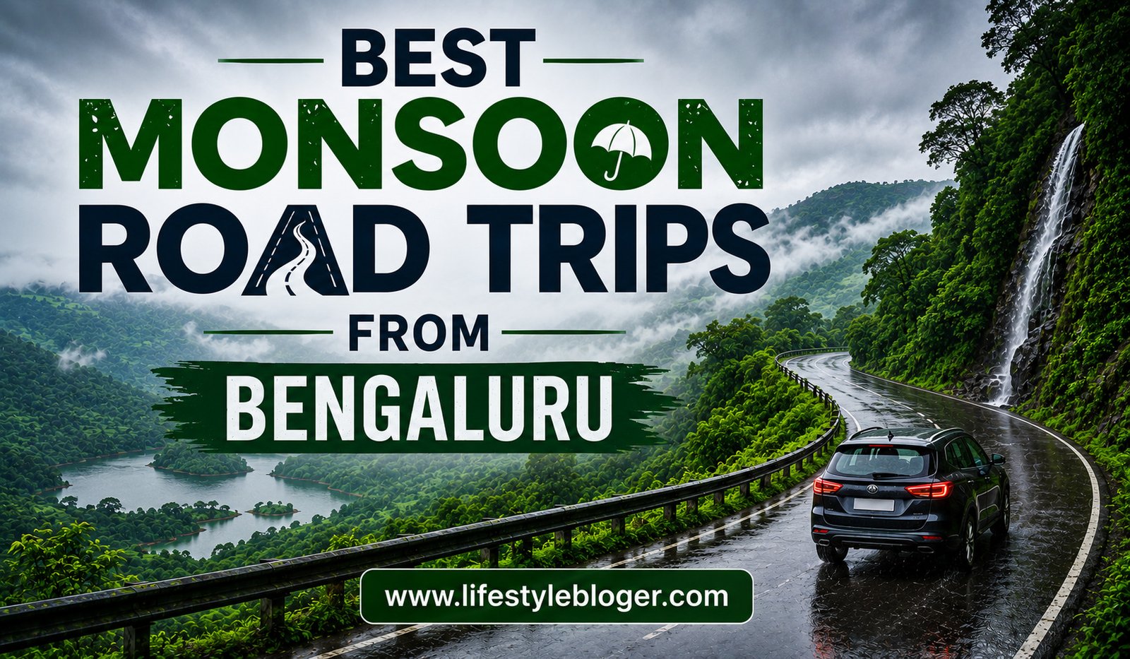 Best Monsoon Road Trips From Bengaluru