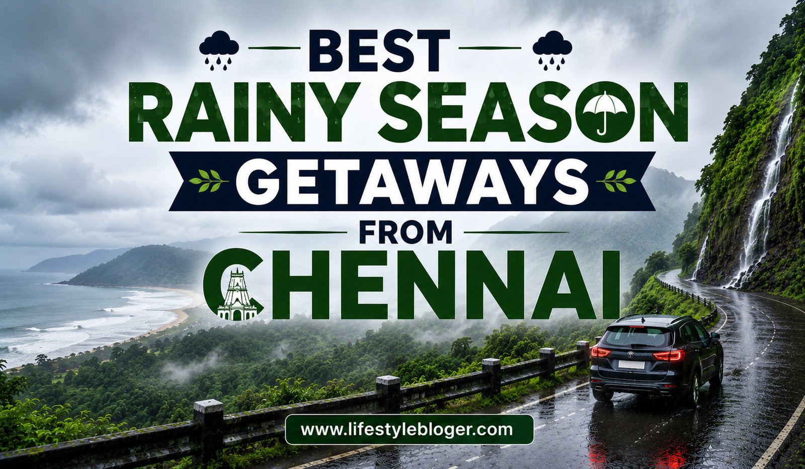 Best Rainy Season Getaways From Chennai