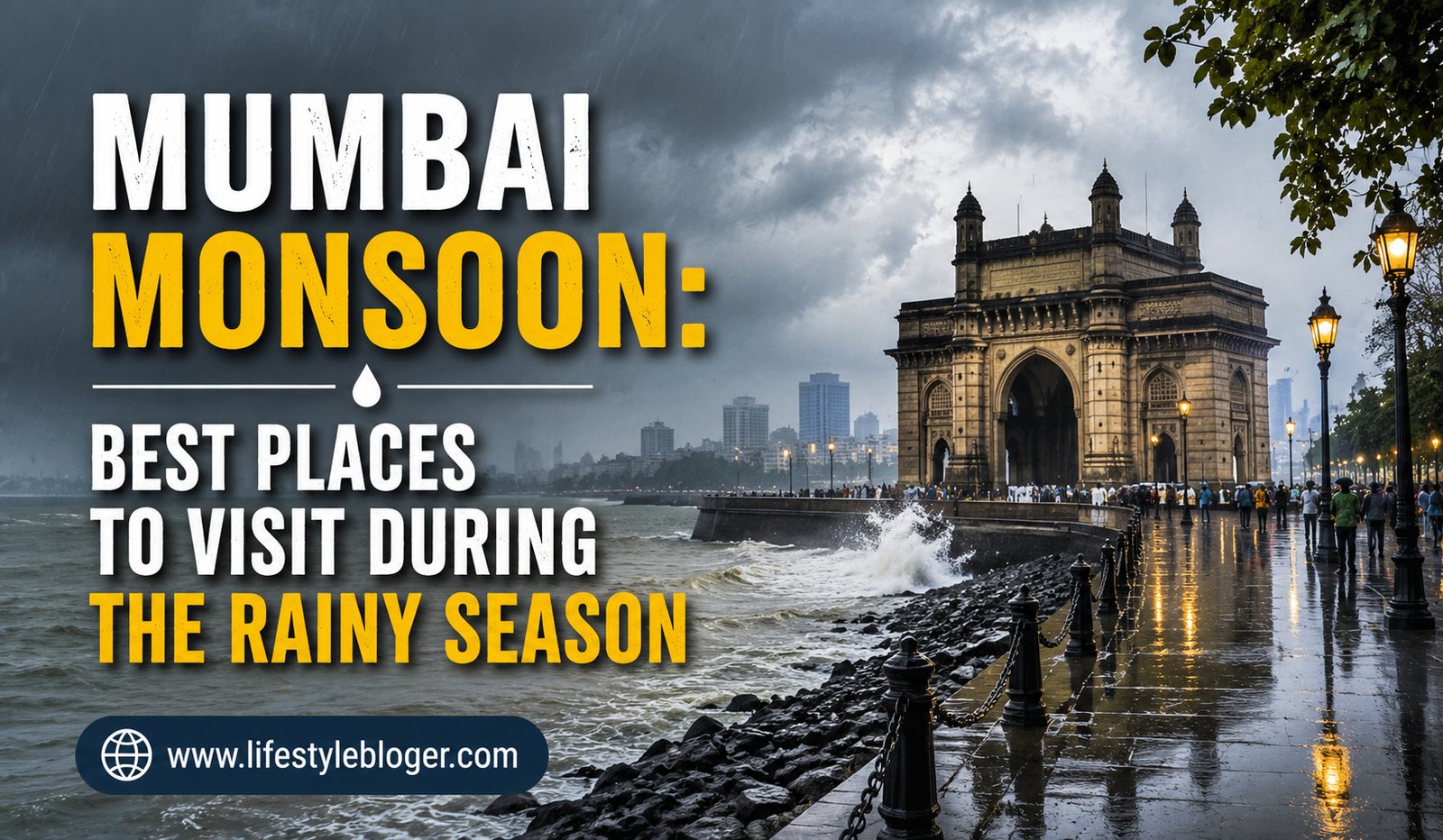Mumbai Monsoon: Best Places to Visit During the Rainy Season